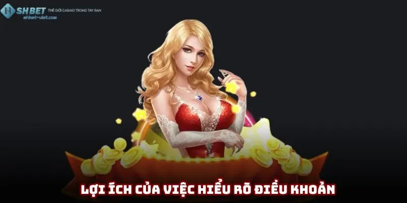 Lợi ích khi người chơi nắm rõ các điều khoản