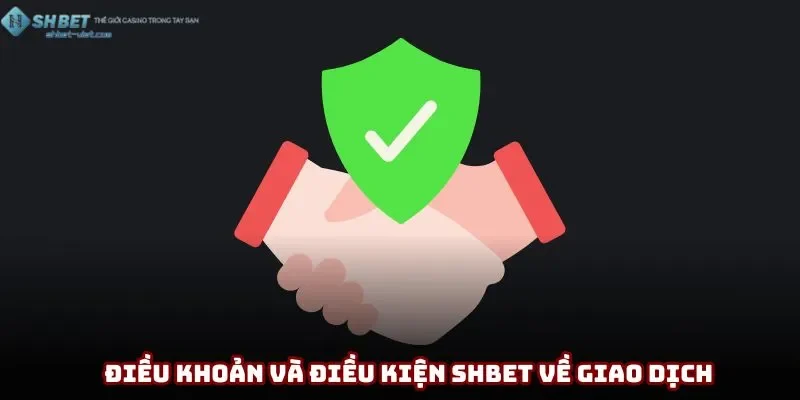 Quy định về các giao dịch tại nhà cái shbet