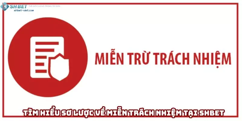 Tìm hiểu sơ lược về miễn trách nhiệm tại Shbet