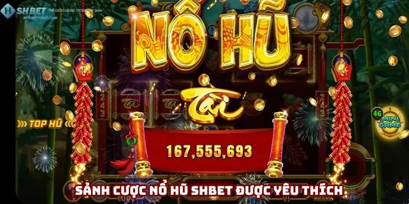 Nổ hũ Shbet đã hoạt động lâu năm trên thị trường Nổ hũ Shbet đã hoạt động lâu năm trên thị trường