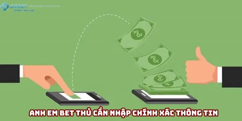Anh em bet thủ cần nhập chính xác thông tin