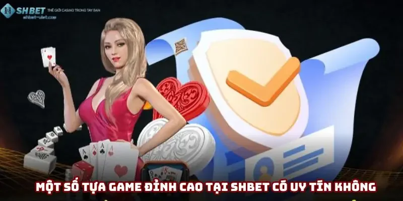 Kho game đồ sộ đồng nghĩa với việc SHBET là sân chơi uy tín