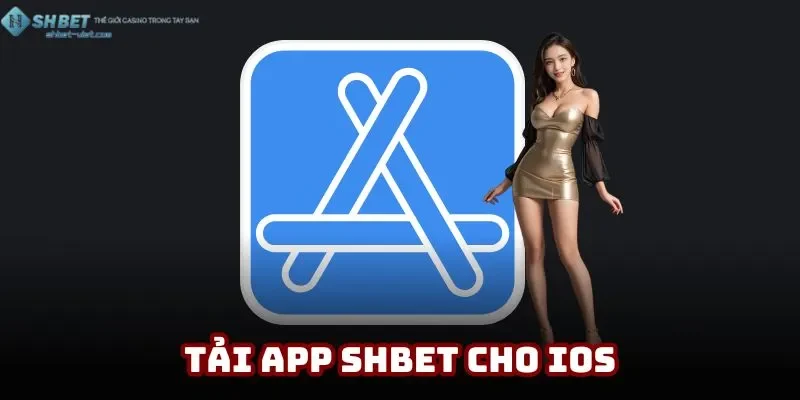Cách tải app Shbet trên hệ điều hành IOS nhanh gọn
